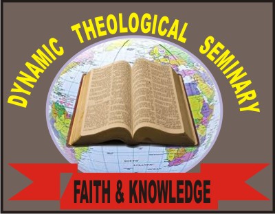 DYNAMIC THEOLOGICAL SEMINARY IN AFFILIATION WITH HARVEST BIBLE  UNIVERSITY, USA